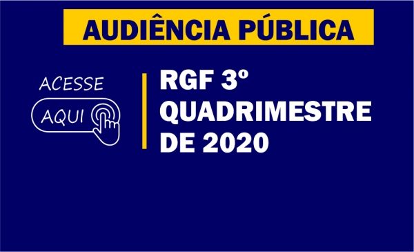 AUDIÊNCIA PÚBLICA - RGF 3º quadrimestre 2020