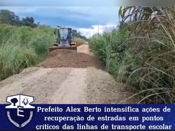 Prefeito Alex Berto intensifica ações de recuperação de estradas das linhas de transporte escolar da região da Forquilha do Rio Manso.